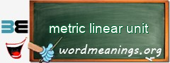 WordMeaning blackboard for metric linear unit